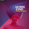 Morris Jones、Ollie Wade - Driving Me Crazy