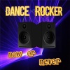 Dance Rocker - Now or Never (Normal Edit)