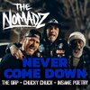 The Nomadz、Insane Poetry、Chucky Chuck、The DRP - Never Come Down (feat. Insane Poetry, Chucky Chuck & The DRP|Explicit)