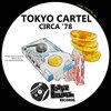Tokyo Cartel - Circa '78