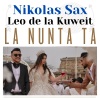NIKOLAS SAX、Leo De La Kuweit - La Nunta Ta