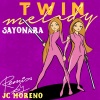 TWIN MELODY、JC Moreno《Sayonara (Remix)》[MP3/LRC]