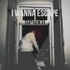 Spoko、Diablo RAVE - I wanna escape (feat. Diablo RAVE)(Explicit)