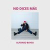 Alfonso Baysa - No Dices Más