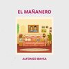 Alfonso Baysa - El Mañanero