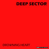 Deep Sector - Drowning Heart