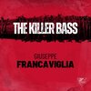 Giuseppe Francaviglia - The Killer Bass