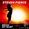 Steven Pierce - Broke My Heart