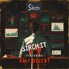 Sirch、Half Decent - Sirch It (feat. Half Decent)