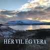 Axel O - Hér vil ég vera