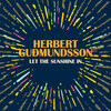 Herbert Guðmundsson - Let The Sunshine In