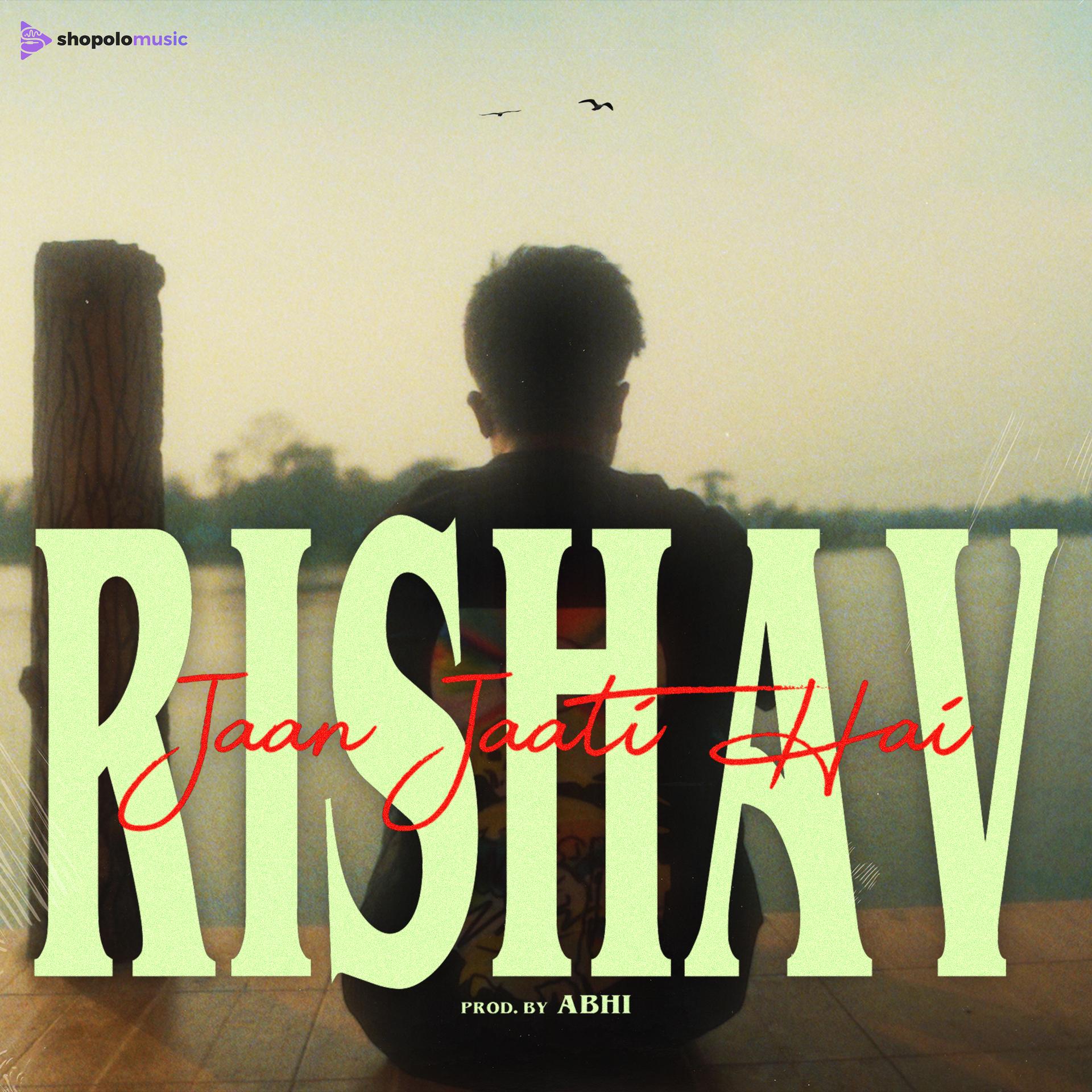 Rishav - Jaan Jaati Hai