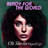 ready for the world - Oh Shelia (Re-Recorded - Sped Up)