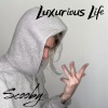 Scooby《Luxurious Life (Explicit)》[MP3/LRC]