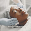 White Noise Spa、Spa Atmospheres、Spa Music Station - Touch of Calm