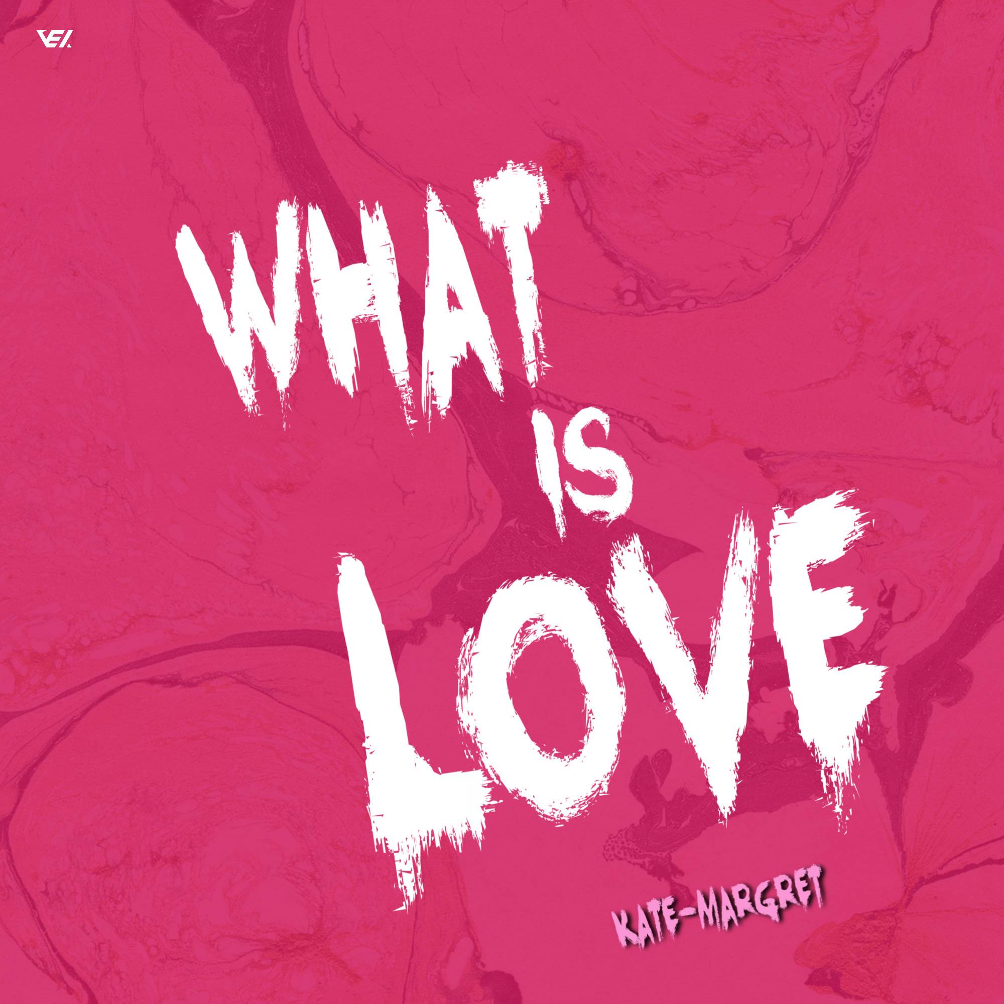 Kate-Margret - What Is Love