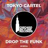 Tokyo Cartel - Drop The Funk