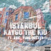 Kaygo The Kid、Asic、YUNG DREZZY《Istanbul (feat. Asic & Yung Drezzy)(Explicit)》[MP3/LRC]