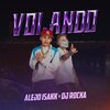 Alejo Isakk、Dj Rocka、Santiago Berrio - Volando