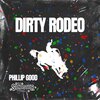 Phillip Good、Dj Sinister - DIRTY RODEO