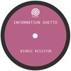 Information Ghetto - Bionic Resistor