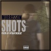 Morrisson - Shots (Explicit)
