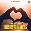 Baladas Románticas、Lo Mejor De Las Baladas Romanticas - A Donde Vamos A Parar