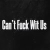Solo2xx、Kamil - Can't **** Wit Us (Explicit)