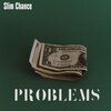 Slim Chance - Problems (Explicit)
