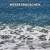 Meeresrauschen zum schnellen Einschlafen、Entspannungsmusik、Meeres Rauschen - Meeresrauschen, Pt. 1