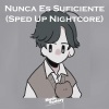 Music Factory - Nunca Es Suficiente (Sped Up Nightcore)(Remix)