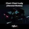 Music Factory - Cheri Cheri Lady (Slowed)(Remix)