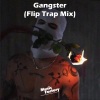 Music Factory - Gangster (Remix|Flip Trap Mix)