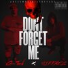 G-Tech、Sikknez - DONT FORGET ME (feat. SIKKNEZ)(Explicit)