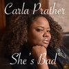 Carla Prather、Steve Miggedy Maestro - She's Bad (Miggedy's Extended Mix)