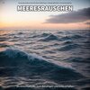 Meeresrauschen Sounds Arno Holmberg、Naturgeräusche、Meeres Rauschen - Meeresrauschen, Pt. 1
