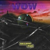 Kazaka、mgk - WOW (feat. Mgk)(Explicit)