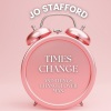 jo stafford - Times Change And Things Change Lover Man (Oh Where Can You Be?) ; Blues In The Night