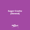 Music Factory - Sugar Crashx (Slowed)(Remix)