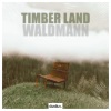 Waldmann、dustluv《Timber Land》[MP3/LRC]