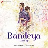Kritiman Mishra、Arijit Singh、Sharib Toshi - Bandeya (Lofi Flip)
