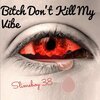 Slimeboy 38 - ***** Don't Kill My Vibe (Explicit)