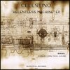 Celestino - Relentless Machine (Original Mix)