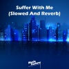 Music Factory - Suffer With Me (Slowed And Reverb)(Remix)