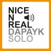 Dapayk Solo《Nice N Real》[MP3/LRC]