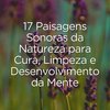 Relaxamento Sons da Natureza Ruído Branco Musicas Clube、Sons da Natureza、Natureza Relaxante - Bouquet de Som, Pt. 1