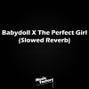 Music Factory - Babydoll X The Perfect Girl (TikTok Slowed Reverb)(Remix)