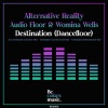 Alternative Reality、Audio Floor、Womina Wells《Destination (Carnival Mix|Explicit)》[MP3/LRC]