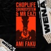 Choplife Soundsystem、Mr Eazi、Ami Faku - Wena