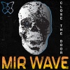 Mir Wave - Close the Door